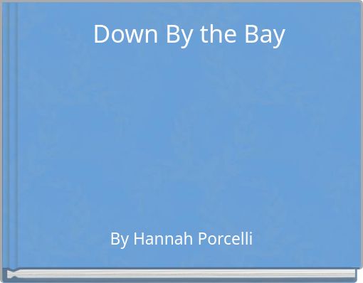Down By the Bay