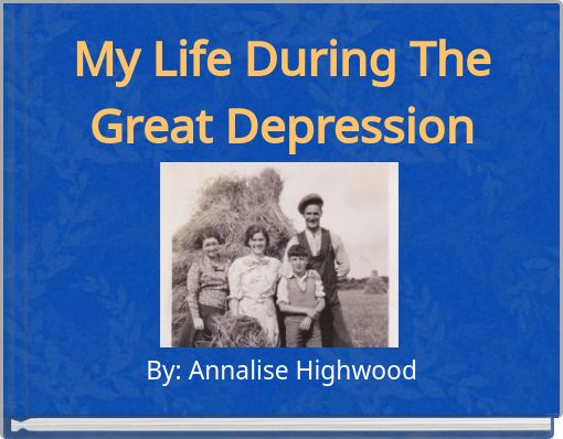 My Life During The Great Depression