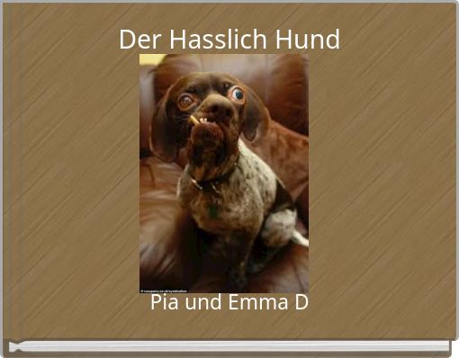 Der Hasslich Hund