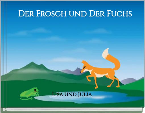 Der Frosch und Der Fuchs