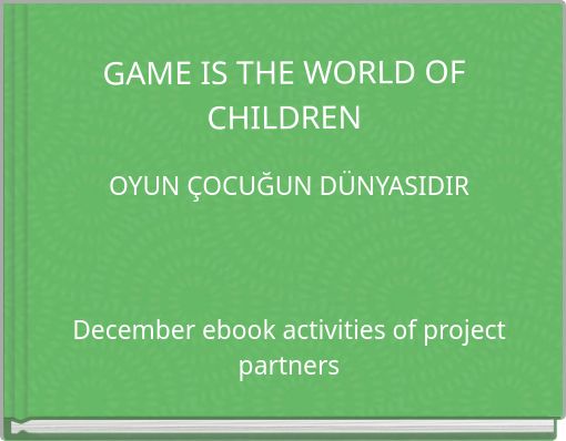 GAME IS THE WORLD OF CHILDREN