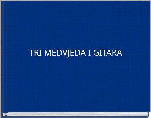 TRI MEDVJEDA I GITARA