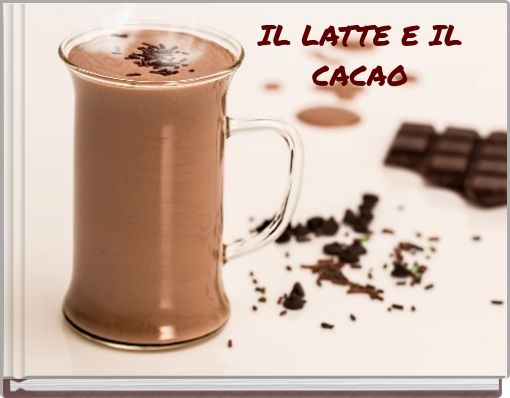 IL LATTE E IL CACAO