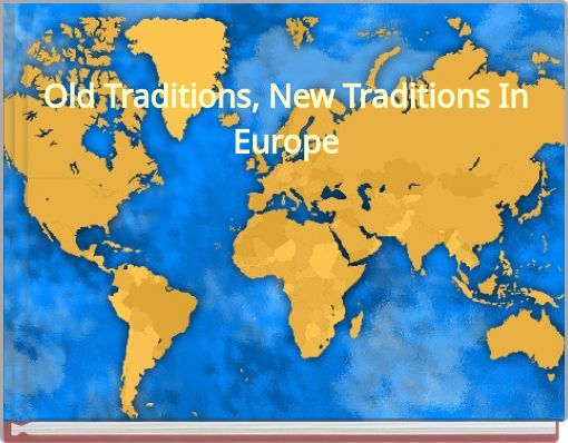 Old Traditions, New Traditions In Europe