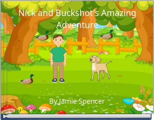 Front cover of 'Nick and Buckshot's Amazing Adventure' 
