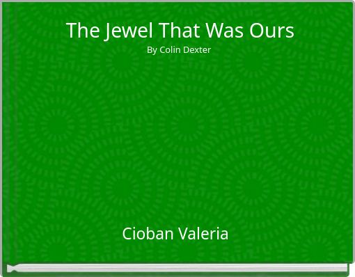 The Jewel That Was OursBy Colin Dexter