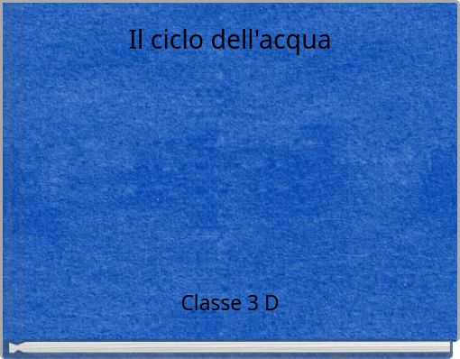 Front cover of 'Il ciclo dell'acqua' 