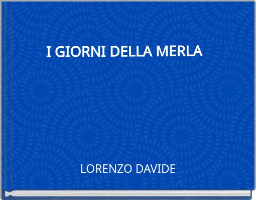 I GIORNI DELLA MERLA