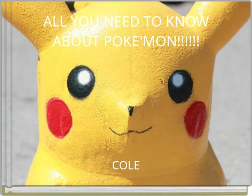 Book Cover for: ALL YOU NEED TO KNOW ABOUT POKE'MON!!!!!!