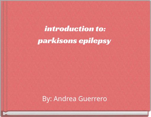 introduction to: parkisons epilepsy