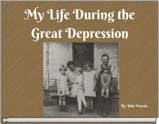 My Life During the Great Depression