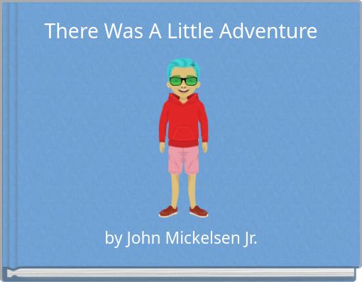 Front cover of 'There Was A Little Adventure' 