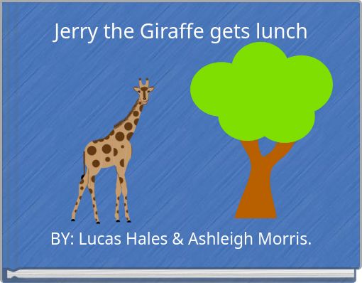 Front cover of 'Jerry the Giraffe gets lunch' 