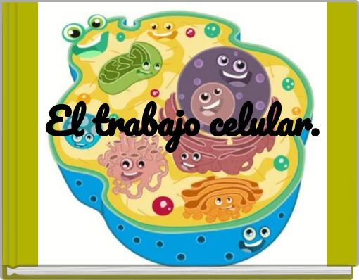 El trabajo celular.