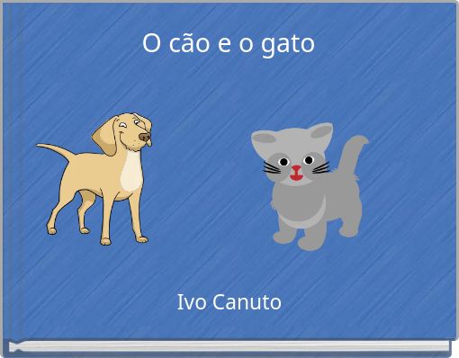 O  c&atilde;o e o gato