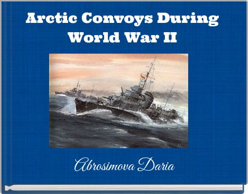 Arctic Convoys During World War II