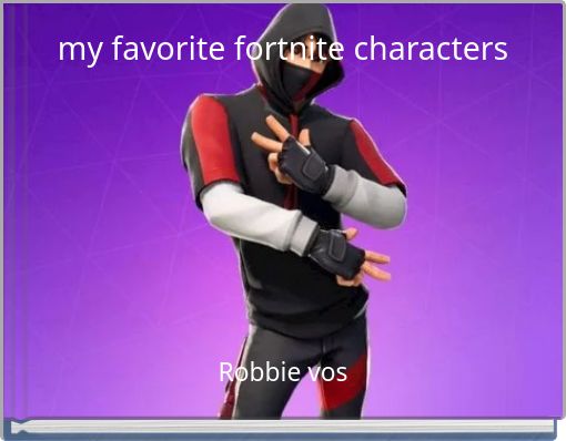 Front cover of 'my favorite fortnite characters' 