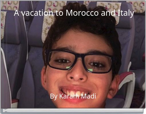 Front cover of 'A vacation to Morocco and Italy' 