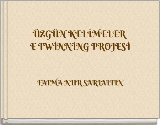 Front cover of 'ÜZGÜN KELİMELER E TWİNNİNG PROJESİ' 