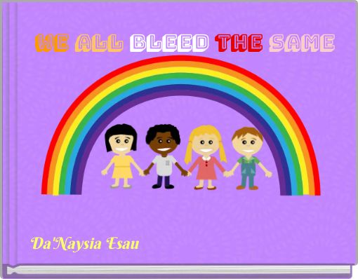 We ALL BLEED THE Same