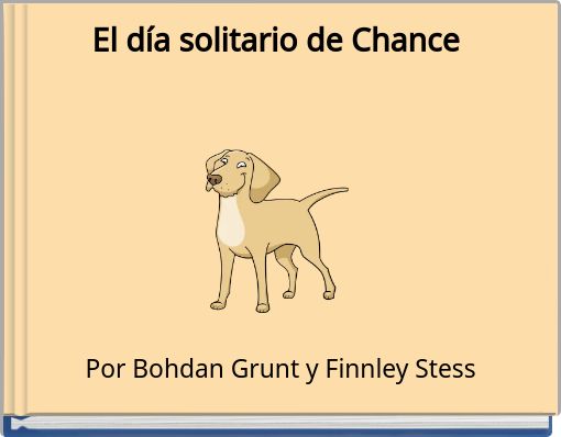 Front cover of 'El día solitario de Chance' 