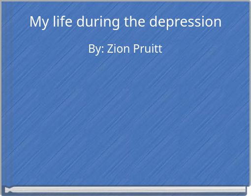 My life during the depression