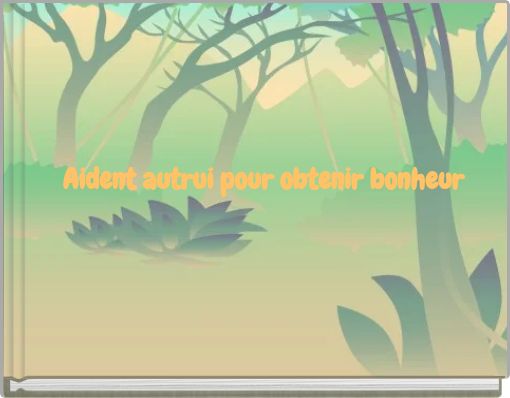 Aident autrui pour obtenir bonheur