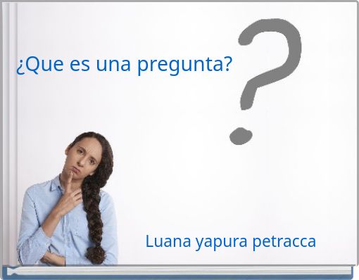 ¿Que es una pregunta?