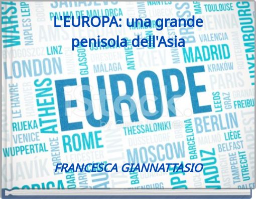 L'EUROPA: una grande penisola dell'Asia