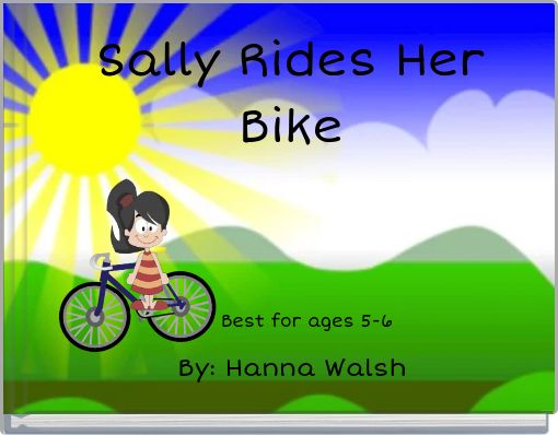 Sally Rides Her Bike Best for ages 5-6