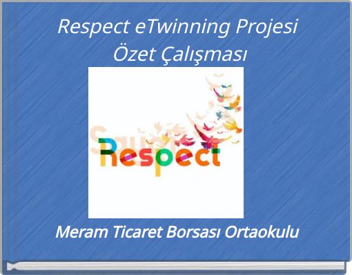 Respect eTwinning Projesi Özet Çalışması