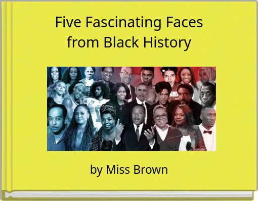 Five Fascinating Facesfrom Black History