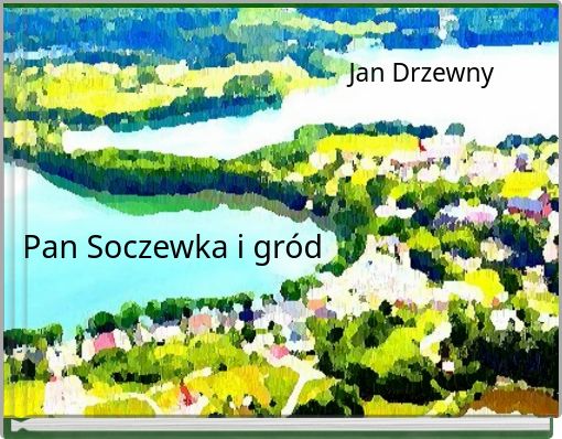 Pan Soczewka i gród
