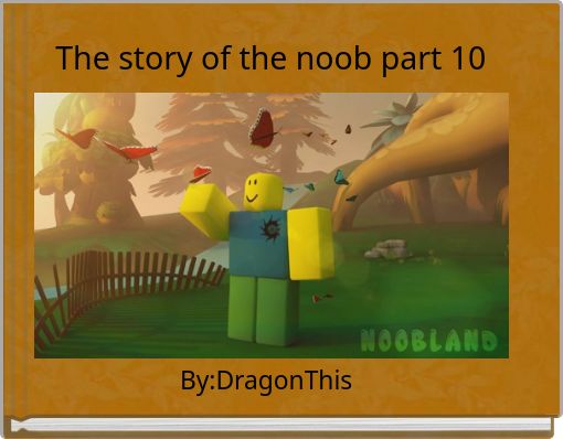 The story of the noob part 10