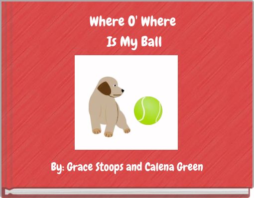 Where O' Where Is My Ball