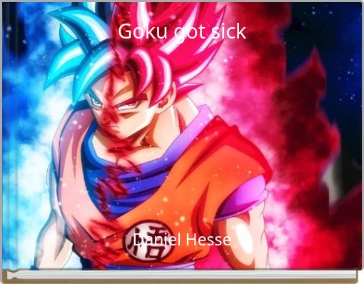 Front cover of 'Goku got sick' 