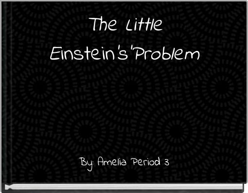 The Little Einstein's&rsquo;Problem