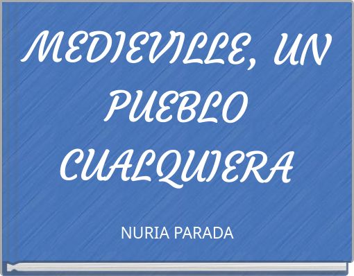 MEDIEVILLE, UN PUEBLO CUALQUIERA