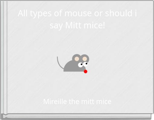 Front cover of 'All types of mouse or should i say Mitt mice!' 