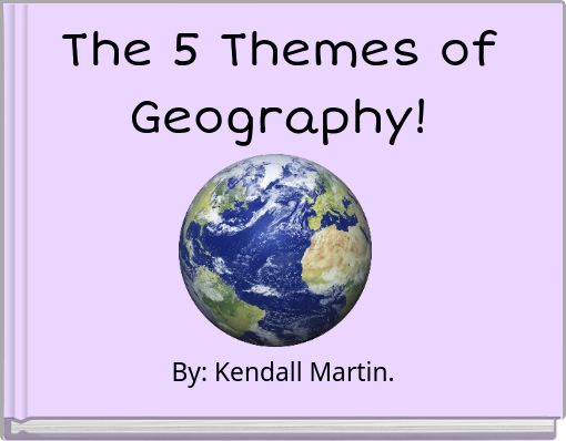 The 5 Themes of Geography!