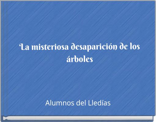 La misteriosa desaparición de los árboles