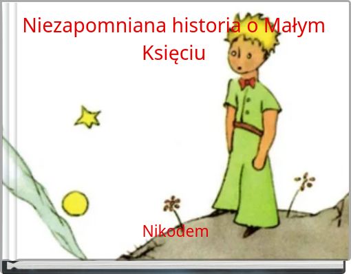 Niezapomniana historia o Małym Księciu