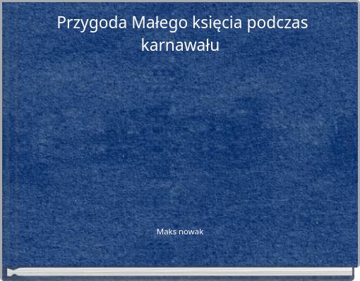Przygoda Małego księcia podczas karnawału