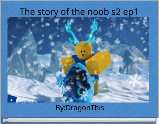 The story of the noob s2 ep1