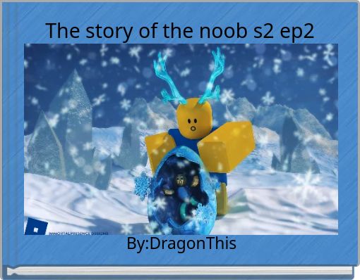 The story of the noob s2 ep2