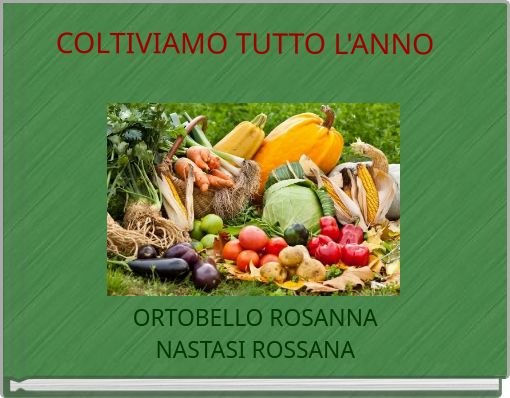 COLTIVIAMO TUTTO ﻿L'ANNO