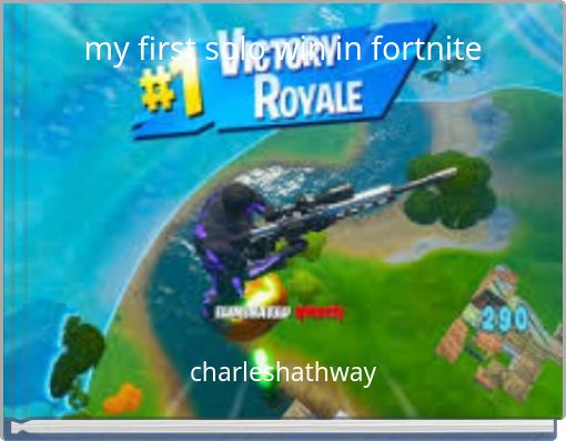 my first solo win in fortnite