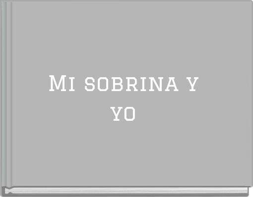 Mi sobrina y yo