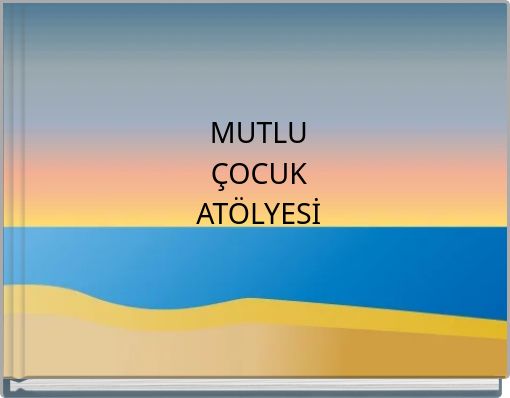 Book Cover for: MUTLUÇOCUKATÖLYESİ