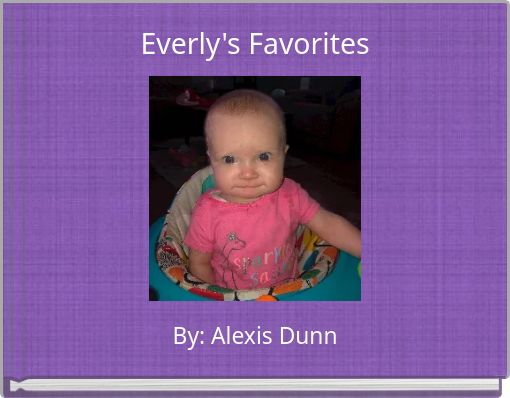 Everly's Favorites